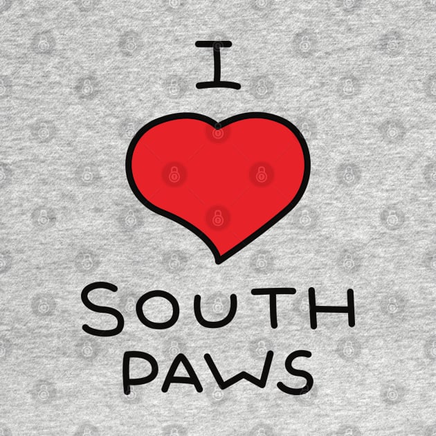 I Love South Paws - Leftorium by saintpetty